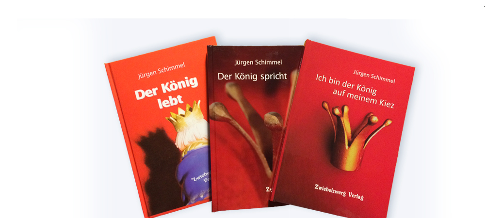 Die Bücher von Jürgen Schimmel: „Ich bin der König auf meinem Kiez“, „Der König spricht“ und „Der König lebt“
